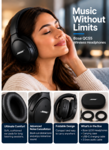 Bose QC55 Wireless Headphones: Features, Benefits and Buying Guide